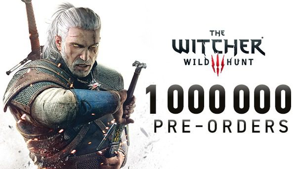 The Witcher 3: Wild Hunt Exceeds 1 Million Pre-Orders Worldwide! The Witcher 3: Wild Hunt Exceeds 1 Million Pre-Orders Worldwide!