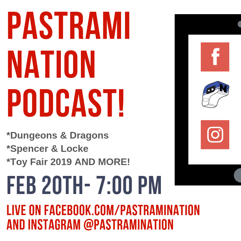Pastrami Nation Podcast Scheduled Feb 20th at 7:00 PM PST- Dungeons & Dragons, Spencer & Locke, Toy Fair 2019 and More! Pastrami Nation Podcast Scheduled Feb 20th at 7:00 PM PST- Dungeons & Dragons, Spencer & Locke, Toy Fair 2019 and More!
