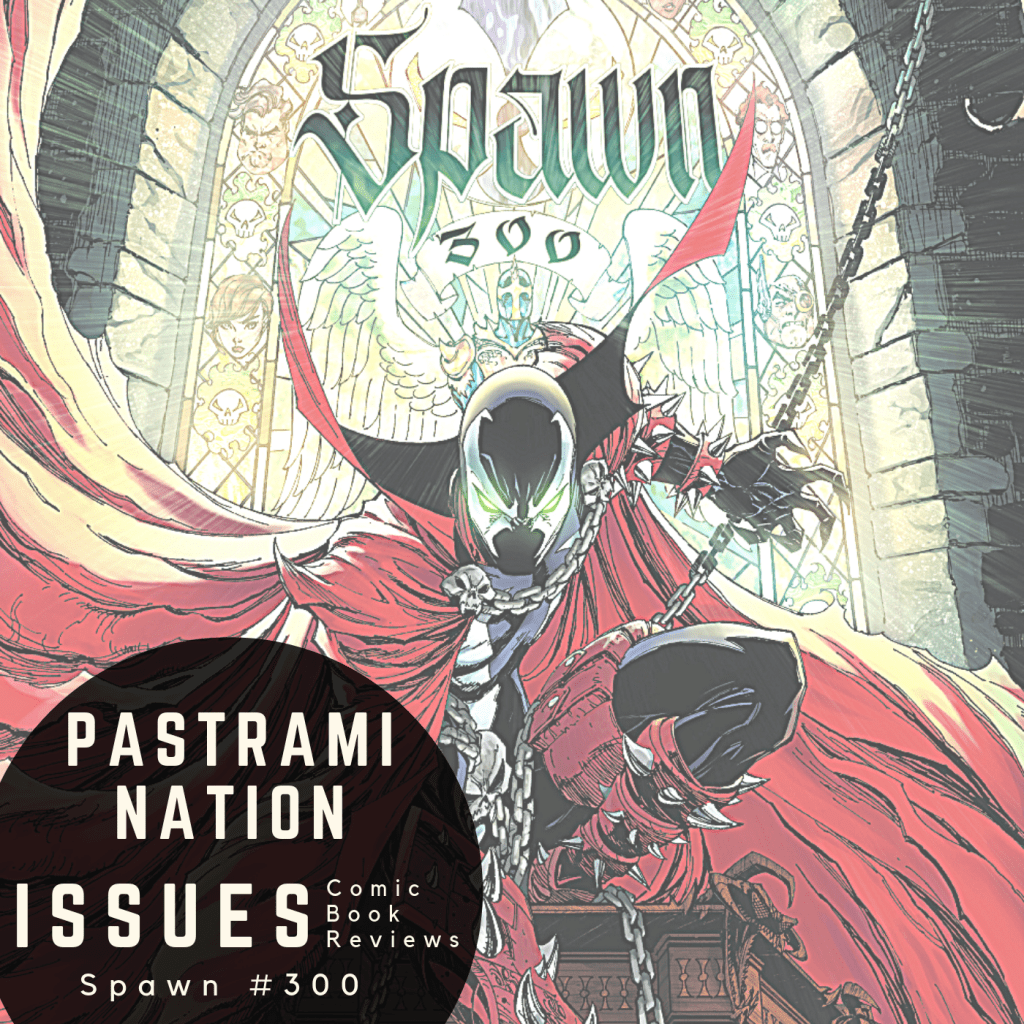 Pastrami Nation Issues #4: Spawn #300 Review Pastrami Nation Issues #4: Spawn #300 Review