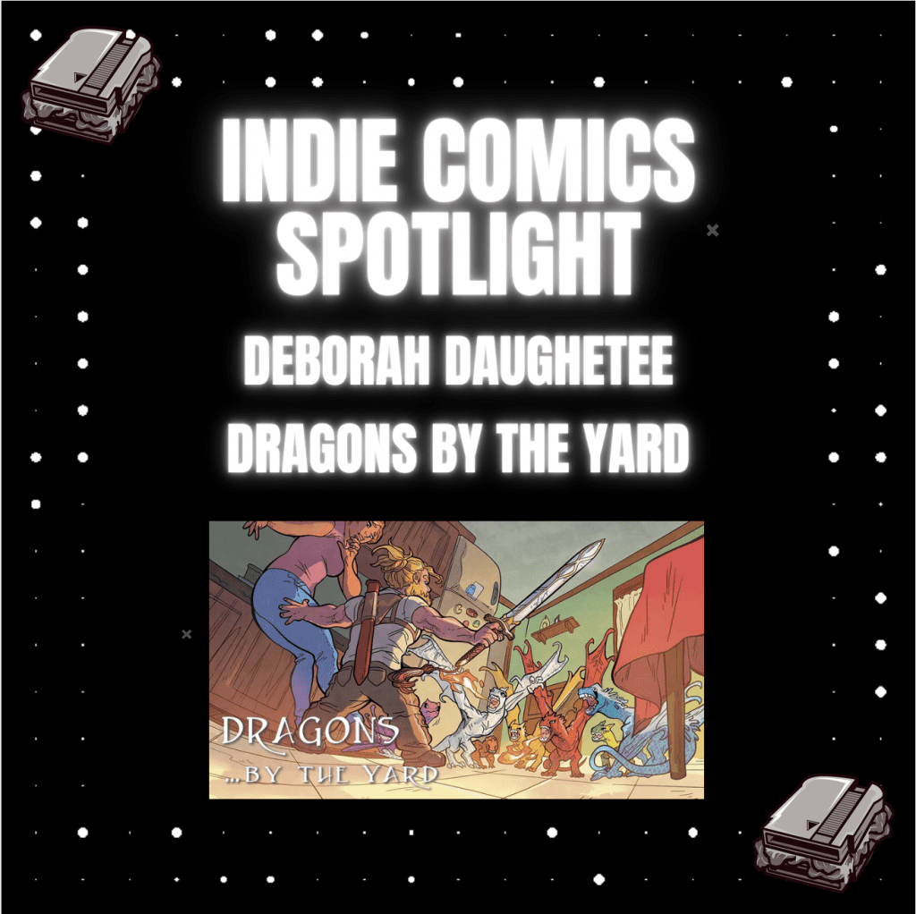 Indie Comics Spotlight: Deborah Daughetee- Dragons by the Yard Indie Comics Spotlight: Deborah Daughetee- Dragons by the Yard