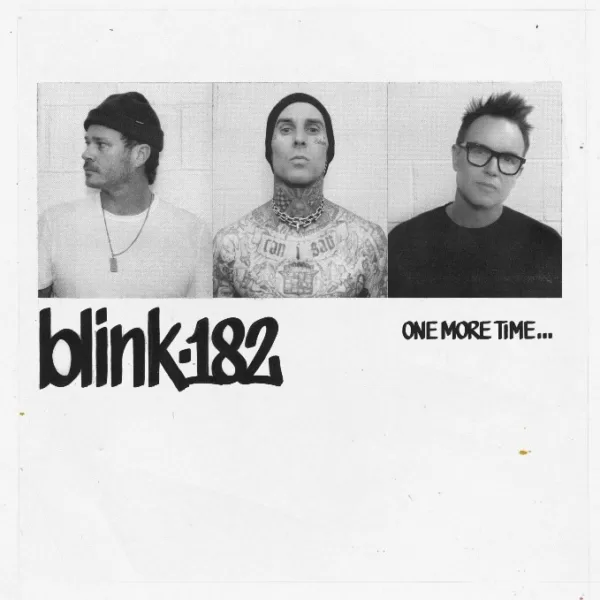 Blink-182 Share Brand New Album ‘One More TIME…’ Blink-182 Share Brand New Album ‘One More TIME…’